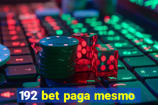 192 bet paga mesmo